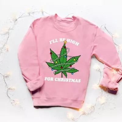 I’ll be High Christmas Sweatshirt – Fleece Pink